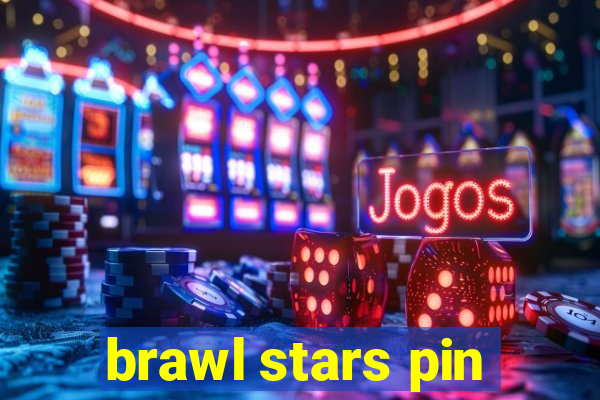 brawl stars pin